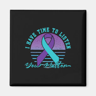 I Have Time Listen You Problem Suicide Prevention  Magnet
