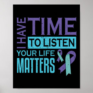 I Have Time To Listen Life Problems Suicide Awaren Poster
