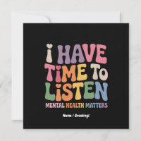 I Have Time to Listen Mental Health Awareness 