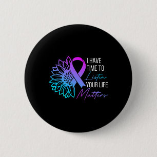 I Have Time To Listen Mental Health Suicide Awaren Button