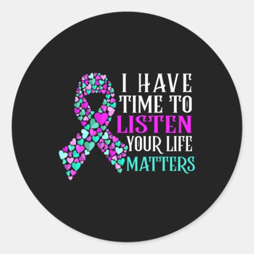 I Have Time To Listen Mental Health Suicide Awaren Classic Round Sticker