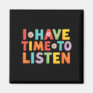 I Have Time To Listen Mental Health Suicide Preven Magnet