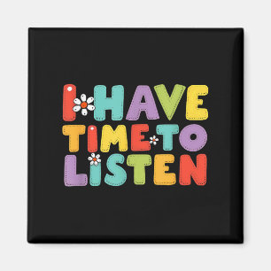 I Have Time To Listen Mental Health Suicide Preven Magnet
