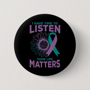 I Have Time To Listen Suicide Awareness Counselor  Button