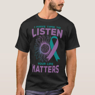 I Have Time To Listen Suicide Awareness Counselor T-Shirt
