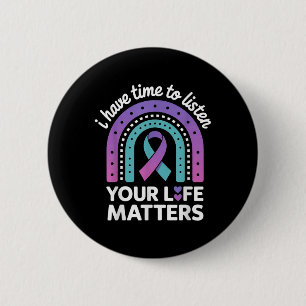 I Have Time To Listen Suicide Awareness Mental Hea Button