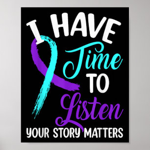 I Have Time To Listen Suicide Awareness Mental Hea Poster
