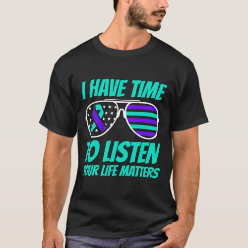 I Have Time To Listen Suicide Awareness Mental Hea T_Shirt