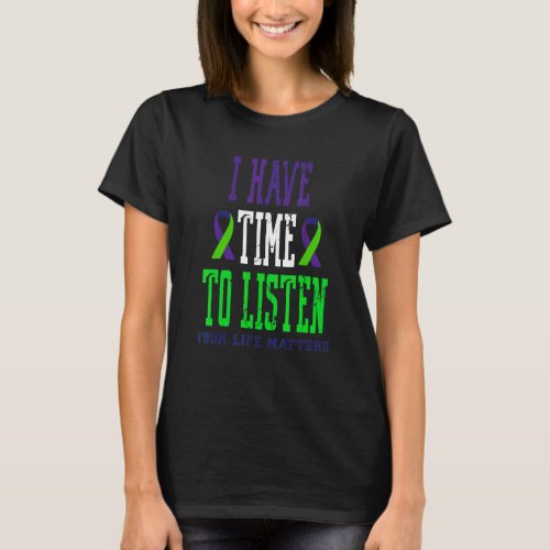 I Have Time To Listen Suicide Awareness Mental Hea T_Shirt