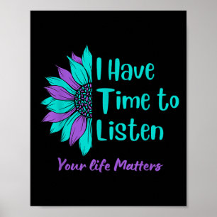 I Have Time To Listen Suicide Awareness Prevention Poster