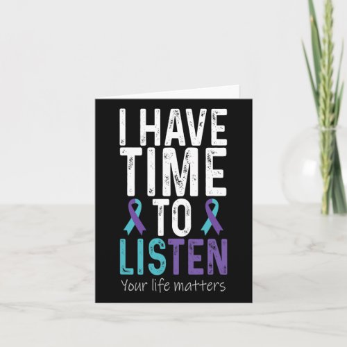 I Have Time To Listen - Suicide Prevention Awarene Card