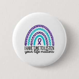 I Have Time To Listen, Suicide Prevention Awarenes Button