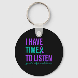 I Have Time To Listen Suicide Prevention Awareness Keychain