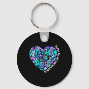 I Have Time To Listen Suicide Prevention Awareness Keychain