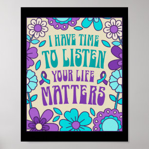 I Have Time To Listen Suicide Prevention Awareness Poster