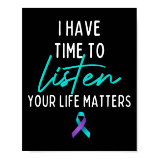 I Have Time To Listen Suicide Prevention Awareness Poster