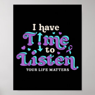 I Have Time To Listen Suicide Prevention Awareness Poster