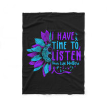 I Have Time To Listen Suicide Prevention Your Life Fleece Blanket