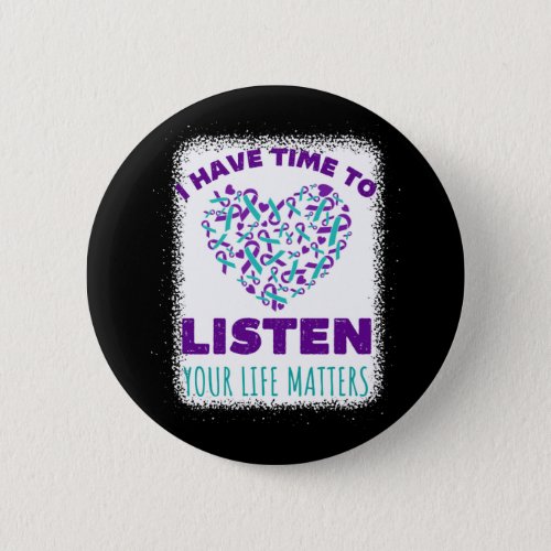 I have time to listen your life matters button