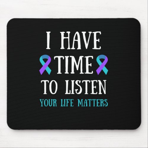 I Have Time To Listen Your Life Matters Teal Purpl Mouse Pad