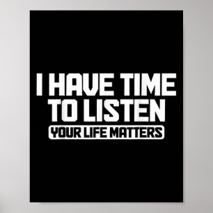 I Have Time To Listen Your Life Mental Health S Poster