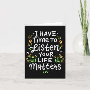 I Have Time To Listen Your Life Problems Cute Ment Card