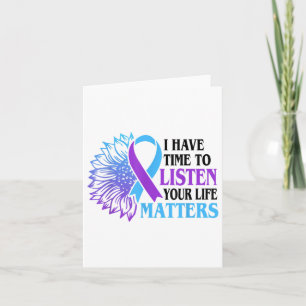 I Have Time To Listen Your Life S Suicide Awarenes Card