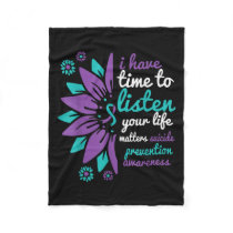 I Have Time To Listen Your Life Suicide Prevention Fleece Blanket