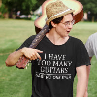 I Have Too Many Guitar Player Funny Guitarist Gift