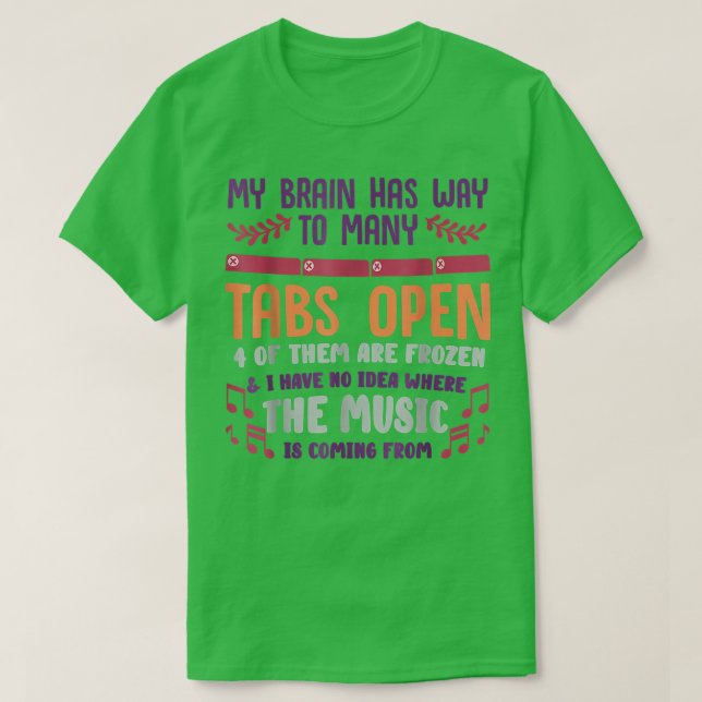 I Have Too Many Tabs O  T-Shirt (Design Front)