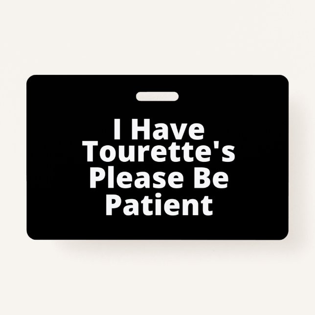 I Have Tourette's Please Be Patient Badge (Front)