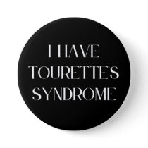 I Have Tourette's Syndrome Button