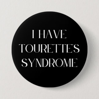 I Have Tourette's Syndrome Button