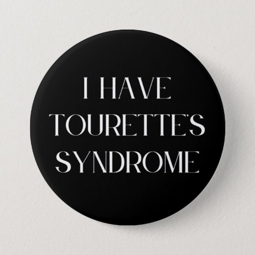 I Have Tourettes Syndrome Button