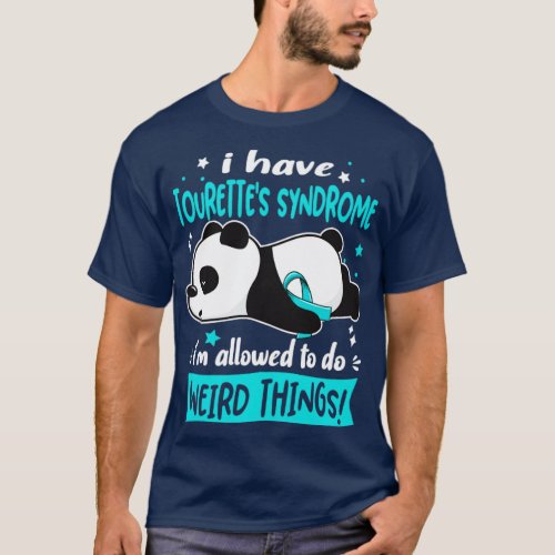I Have Tourettes Syndrome Im Allowed To Do Weird T T_Shirt