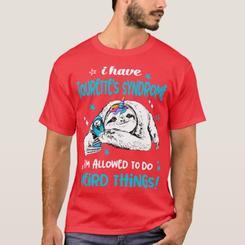I have Tourettes Syndrome im allowed to do Weird T T_Shirt
