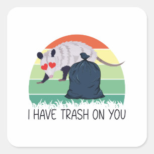 I have trash on you funny possum meme square sticker