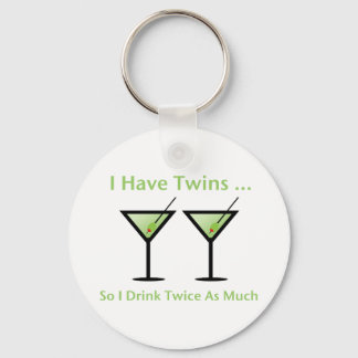 I Have Twins, So I Drink Twice As Much Keychain