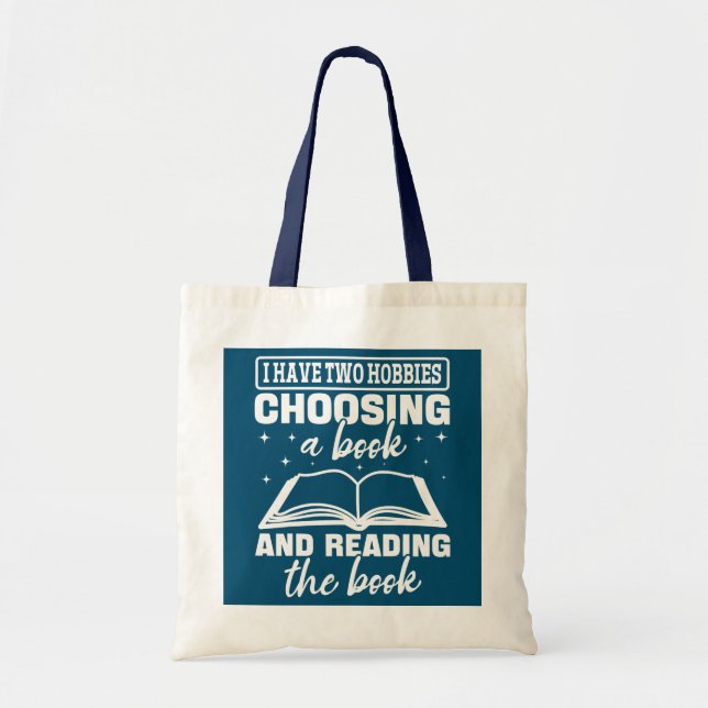 I Have Two Hobbies Choosing A Book And Reading Tote Bag (Front)