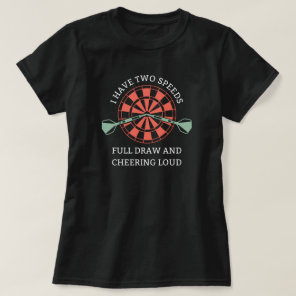 I Have Two Speeds | Archery Mom T-Shirt