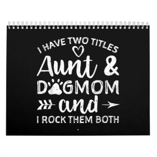 I Have Two Titles Aunt And Dog Mom Gift For Aunt Calendar