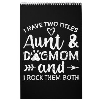 I Have Two Titles Aunt And Dog Mom Gift For Aunt Calendar