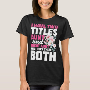 I Have Two Titles Aunt & Great Aunt Gender Reveal  T-Shirt