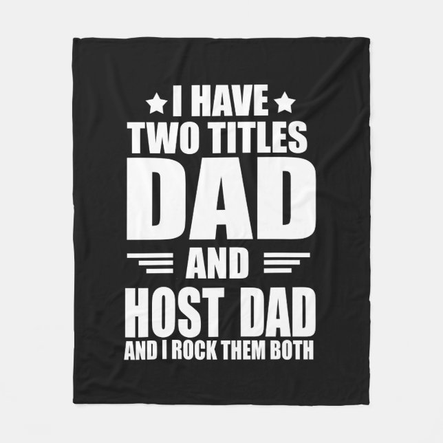 I have two titles best host dad fathers day ideas fleece blanket (Front)