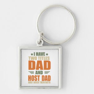 I have two titles best host dad fathers day ideas keychain