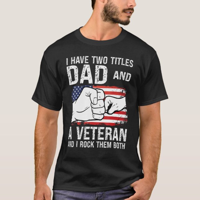 I Have Two Titles Dad And A Veterant Grandad T-Shirt (Front)