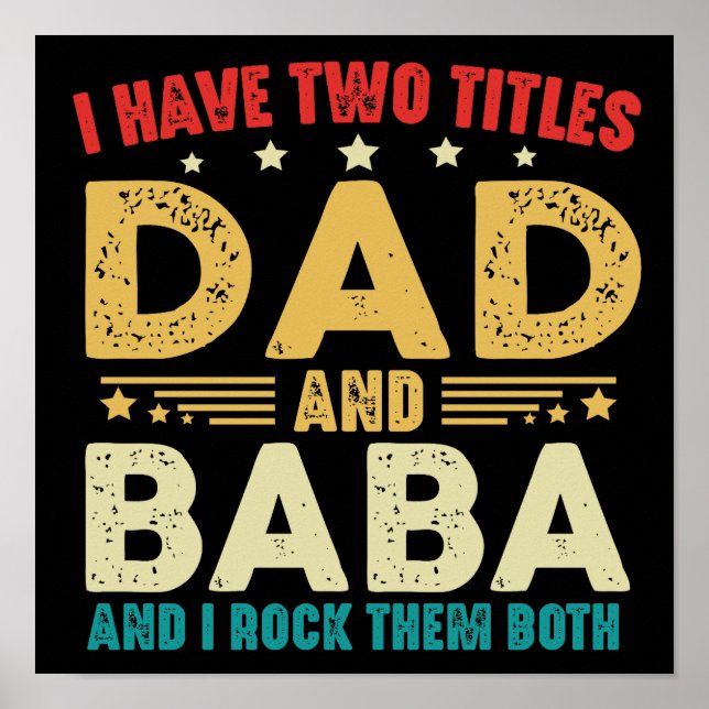 I Have Two Titles Dad And Baba Father's Day Poster (Front)