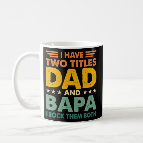 I Have Two Titles Dad And Bapa Retro Color Papa Coffee Mug