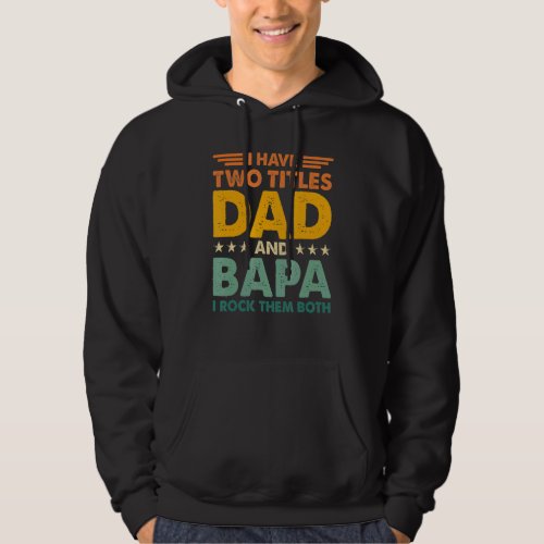 I Have Two Titles Dad And Bapa Retro Color Papa Fa Hoodie