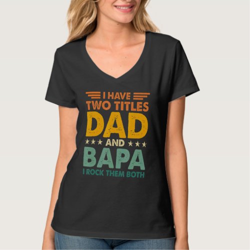 I Have Two Titles Dad And Bapa Retro Color Papa Fa T_Shirt
